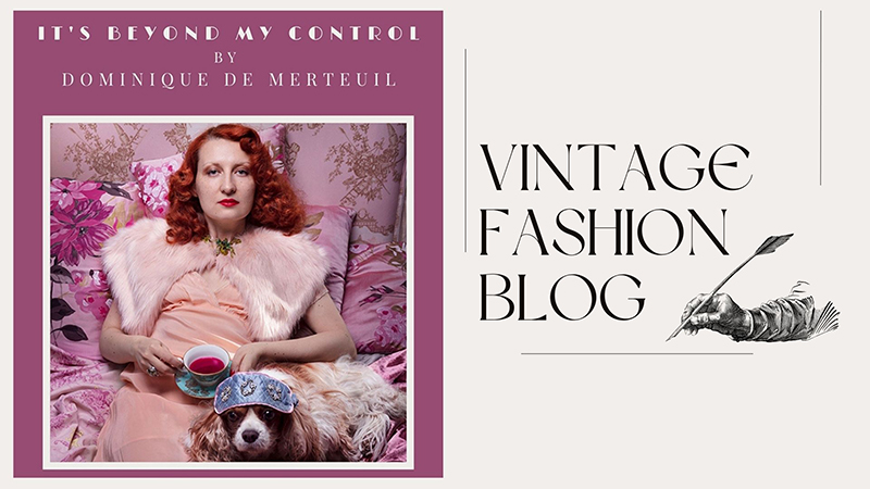 Vintage fashion blogger Dominique de Merteuil