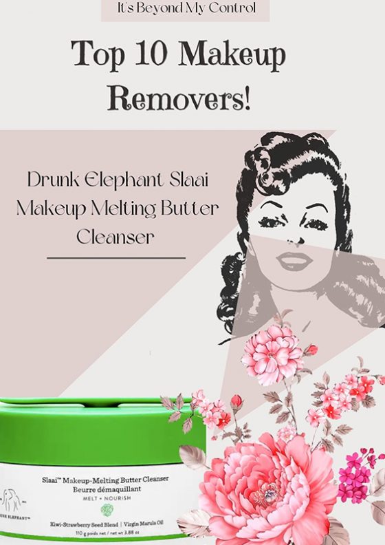 Top 10 Makeup Removers It's Beyond My Control